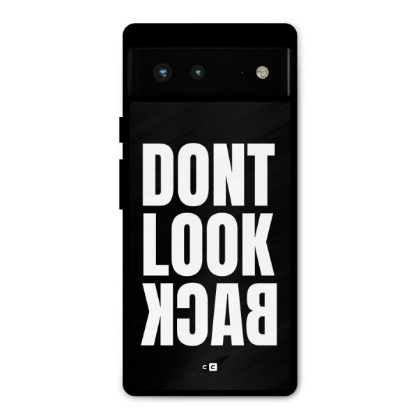 Dont Look Back Metal Back Case for Google Pixel 6