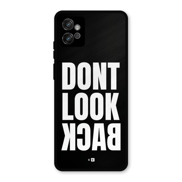 Dont Look Back Metal Back Case for Moto G32