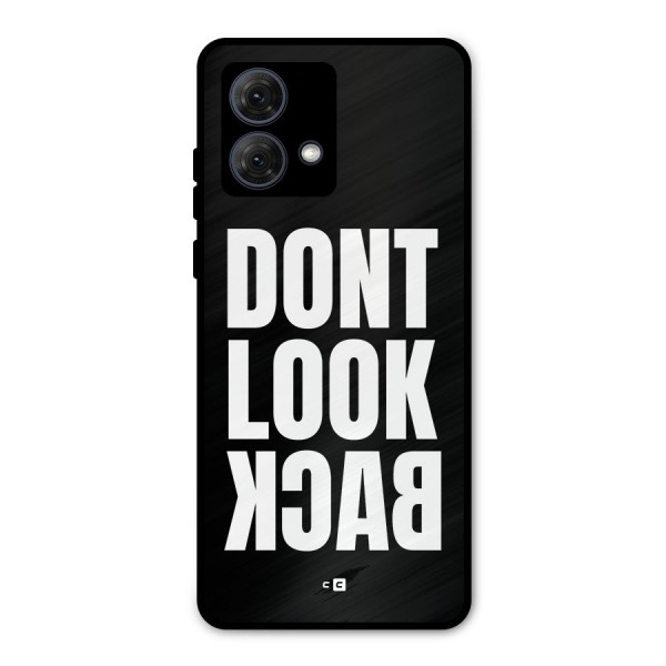 Dont Look Back Metal Back Case for Moto G84