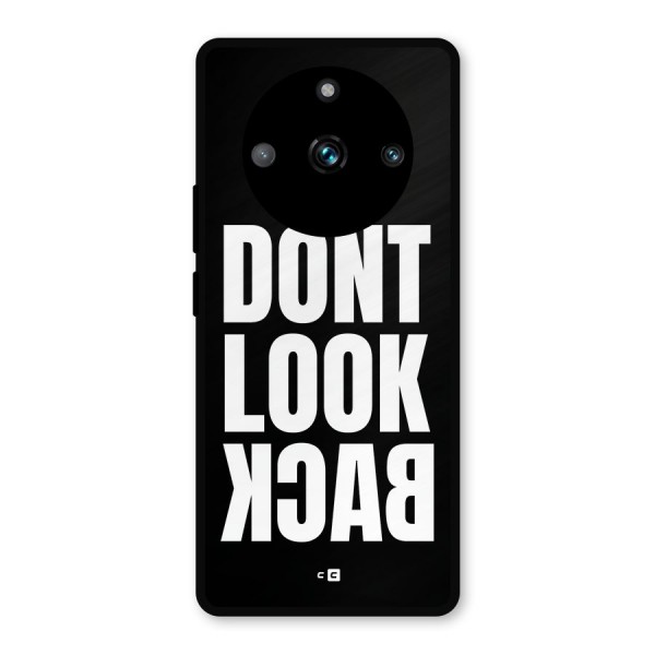 Dont Look Back Metal Back Case for Realme 11 Pro