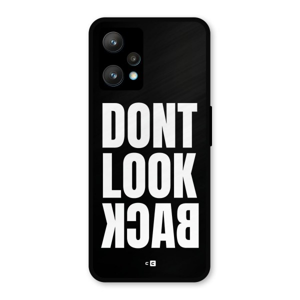 Dont Look Back Metal Back Case for Realme 9