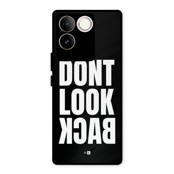 Dont Look Back Metal Back Case for Vivo T2 Pro