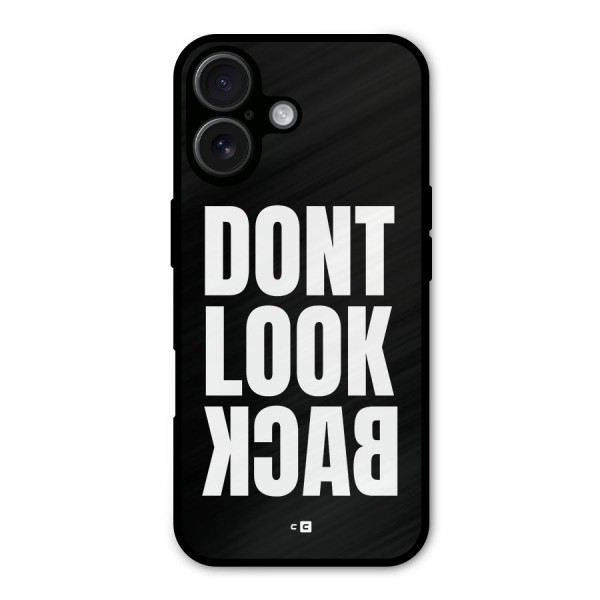 Dont Look Back Metal Back Case for iPhone 16