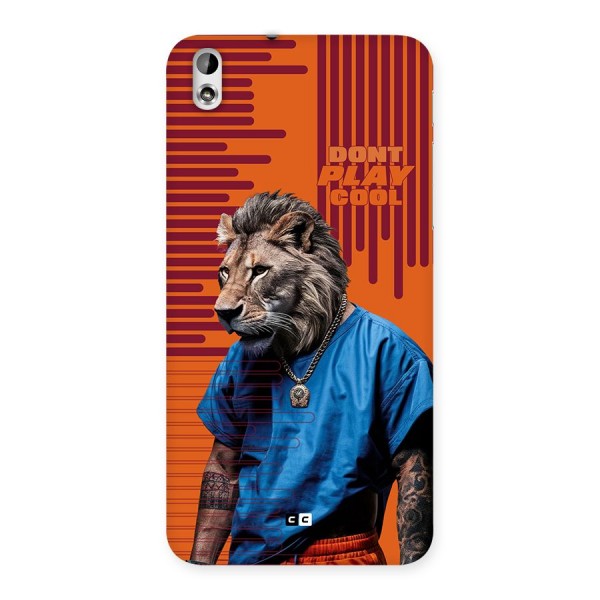 Dont Play Cool Back Case for Desire 816g