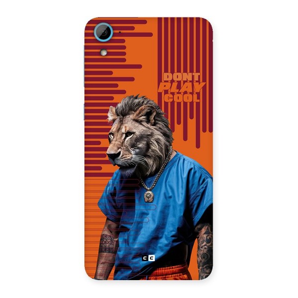 Dont Play Cool Back Case for Desire 826