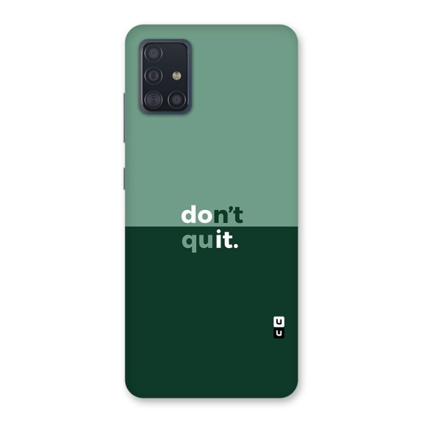 Dont Quit Do It Back Case for Galaxy A51