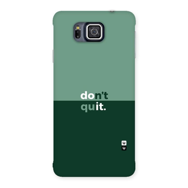 Dont Quit Do It Back Case for Galaxy Alpha