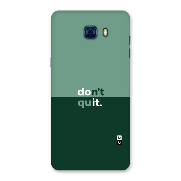 Dont Quit Do It Back Case for Galaxy C7 Pro