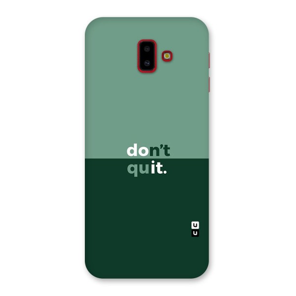 Dont Quit Do It Back Case for Galaxy J6 Plus