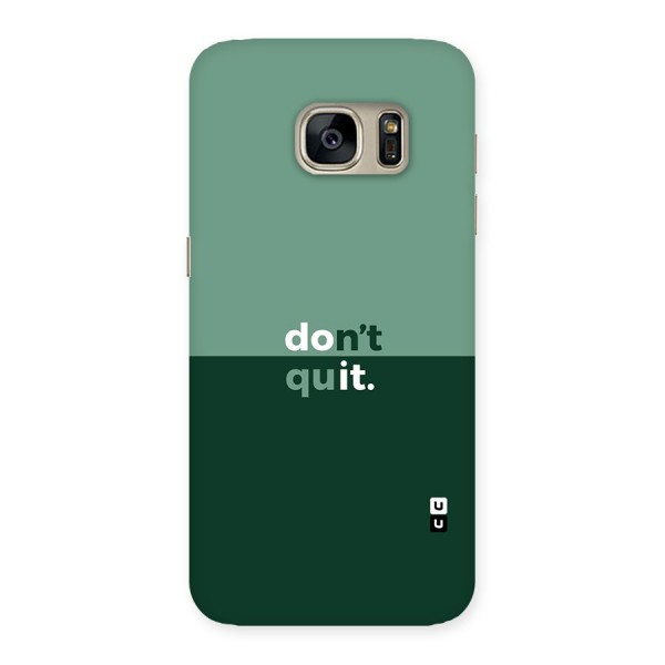 Dont Quit Do It Back Case for Galaxy S7