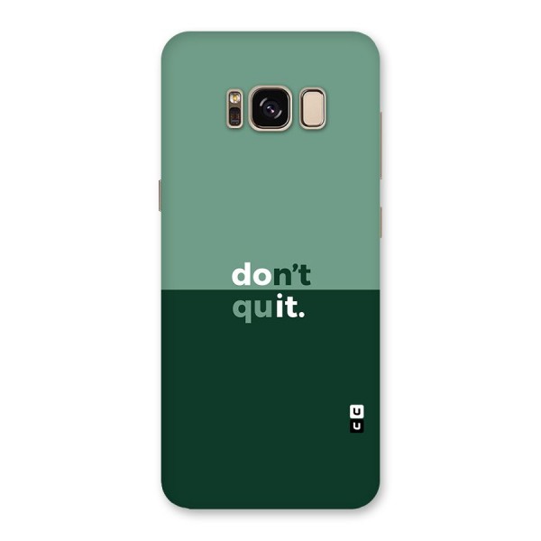 Dont Quit Do It Back Case for Galaxy S8