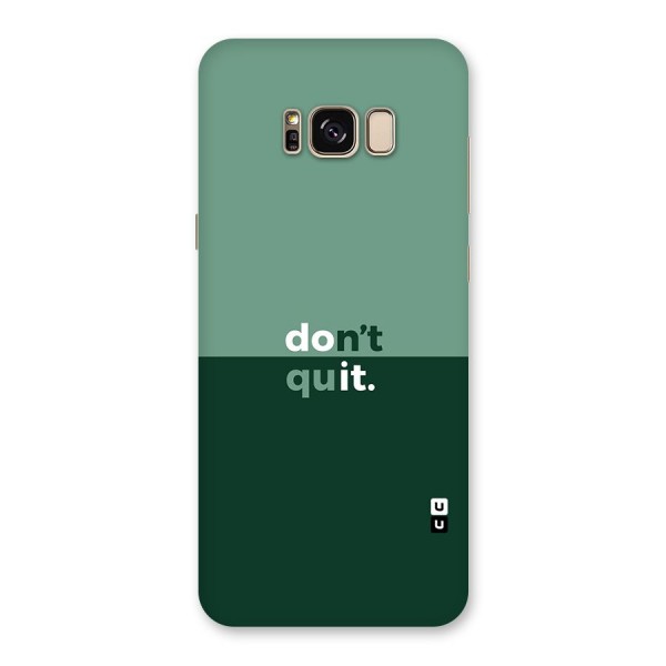 Dont Quit Do It Back Case for Galaxy S8 Plus