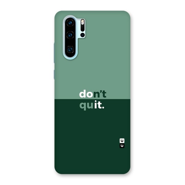 Dont Quit Do It Back Case for Huawei P30 Pro