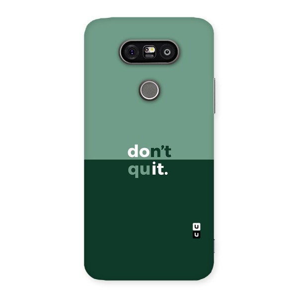 Dont Quit Do It Back Case for LG G5