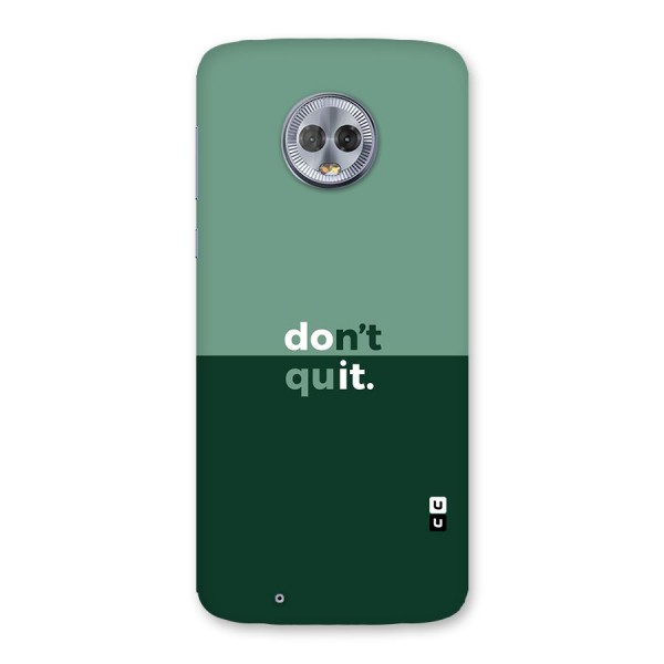 Dont Quit Do It Back Case for Moto G6