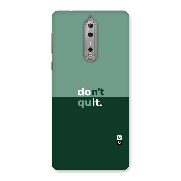 Dont Quit Do It Back Case for Nokia 8