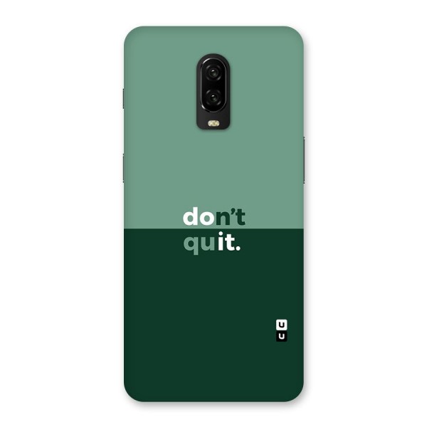 Dont Quit Do It Back Case for OnePlus 6T