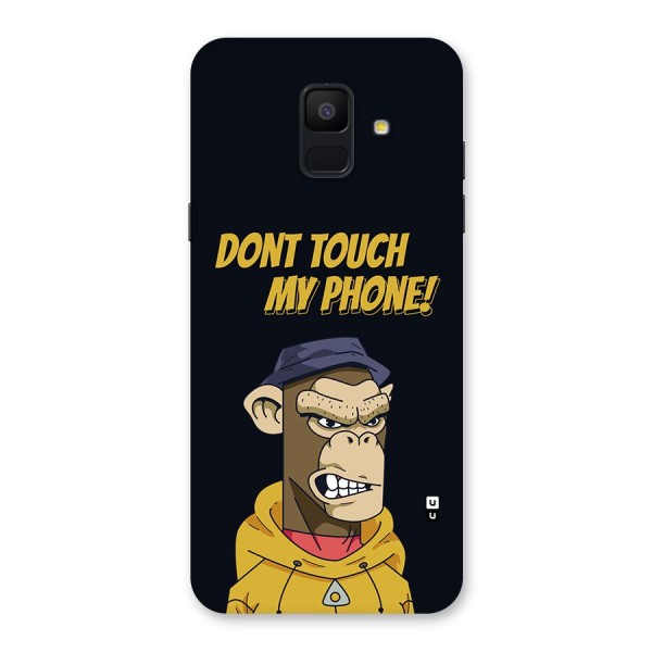 Dont Touch My Phone Back Case for Galaxy A6 (2018)