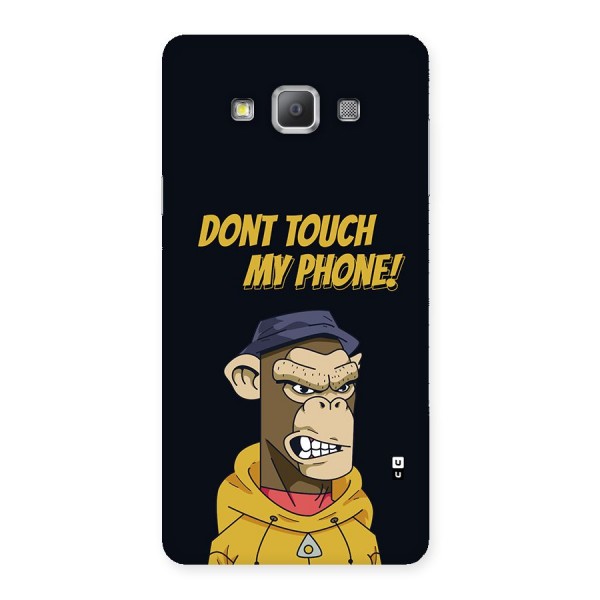 Dont Touch My Phone Back Case for Galaxy A7