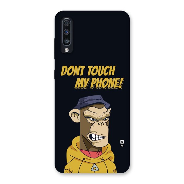 Dont Touch My Phone Back Case for Galaxy A70