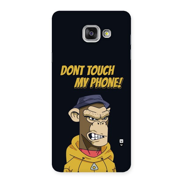 Dont Touch My Phone Back Case for Galaxy A7 (2016)