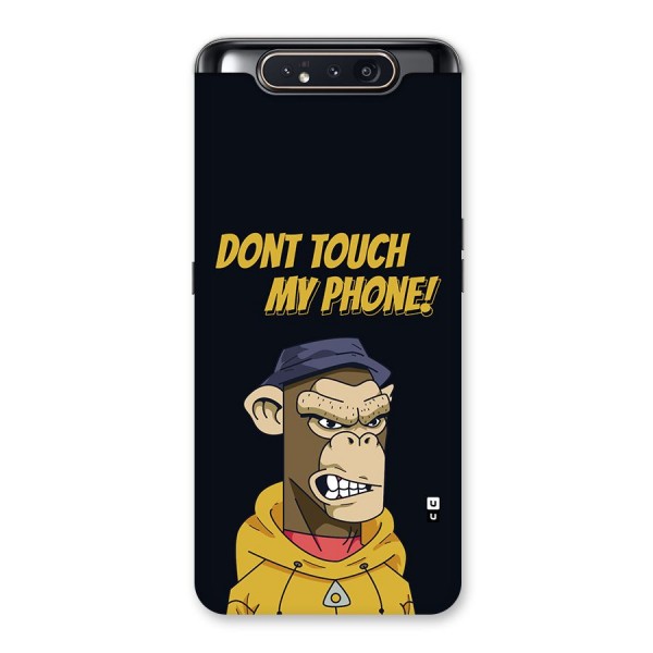 Dont Touch My Phone Back Case for Galaxy A80