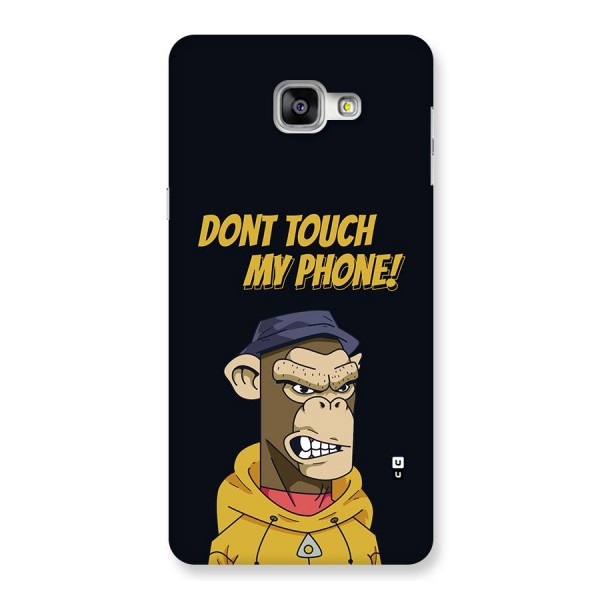 Dont Touch My Phone Back Case for Galaxy A9