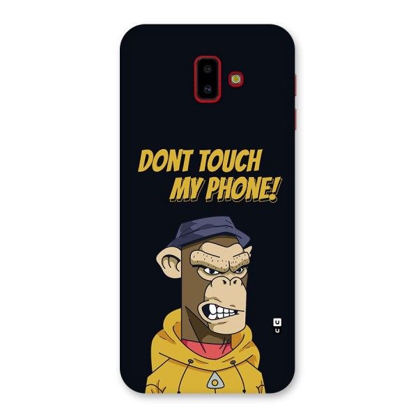 Dont Touch My Phone Back Case for Galaxy J6 Plus