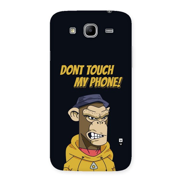 Dont Touch My Phone Back Case for Galaxy Mega 5.8