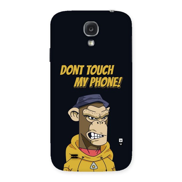 Dont Touch My Phone Back Case for Galaxy S4