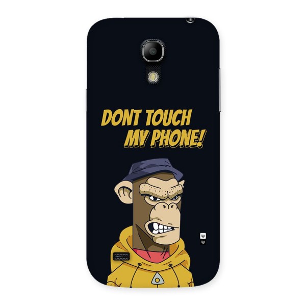 Dont Touch My Phone Back Case for Galaxy S4 Mini