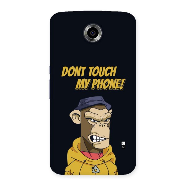 Dont Touch My Phone Back Case for Google Nexus 6