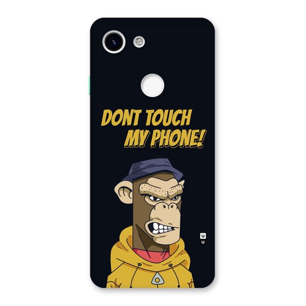 Dont Touch My Phone Back Case for Google Pixel 3