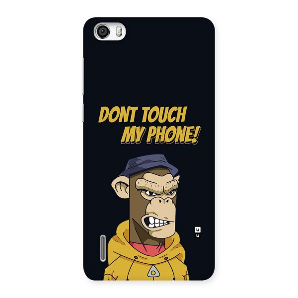 Dont Touch My Phone Back Case for Honor 6