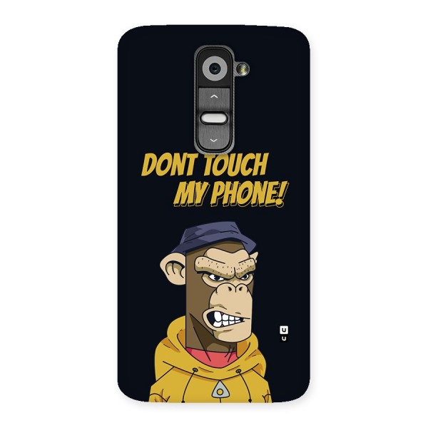 Dont Touch My Phone Back Case for LG G2