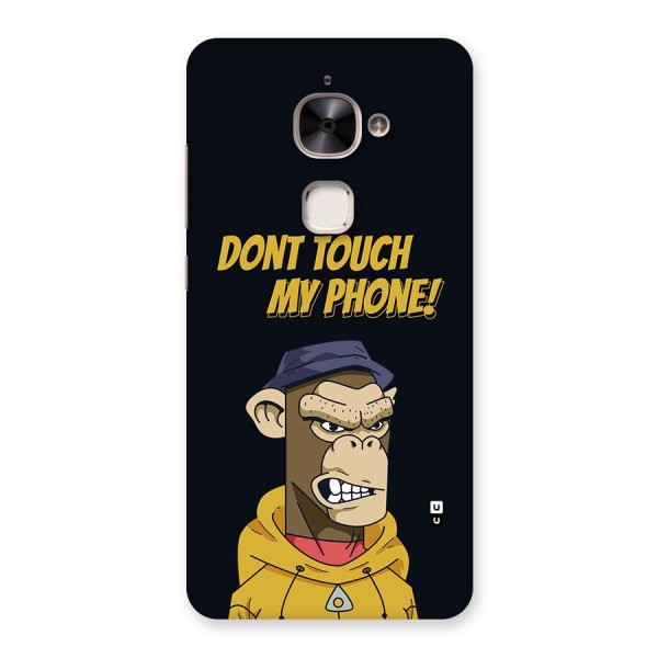 Dont Touch My Phone Back Case for Le 2