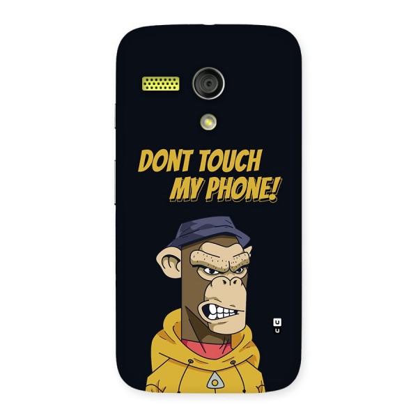 Dont Touch My Phone Back Case for Moto G