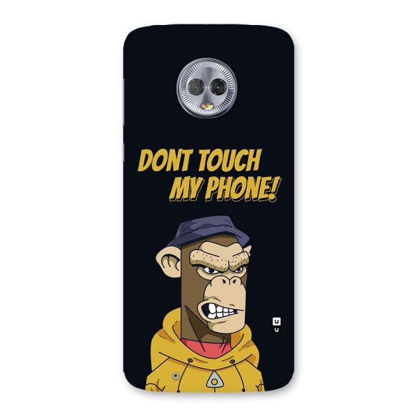 Dont Touch My Phone Back Case for Moto G6