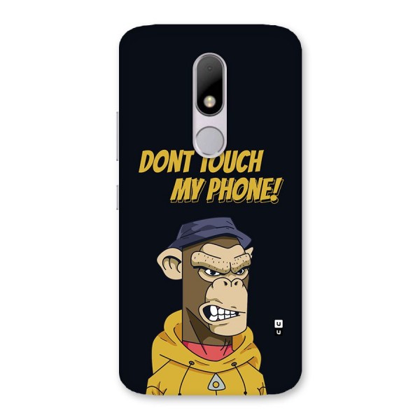 Dont Touch My Phone Back Case for Moto M