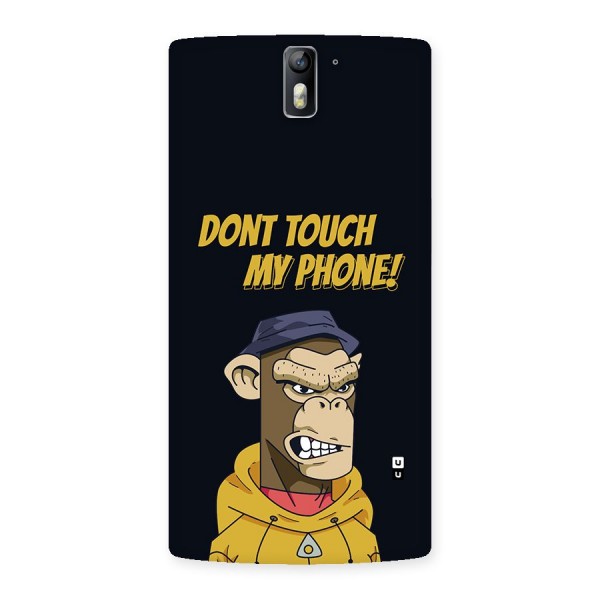 Dont Touch My Phone Back Case for OnePlus One