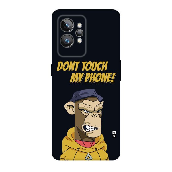 Dont Touch My Phone Back Case for Realme GT2 Pro