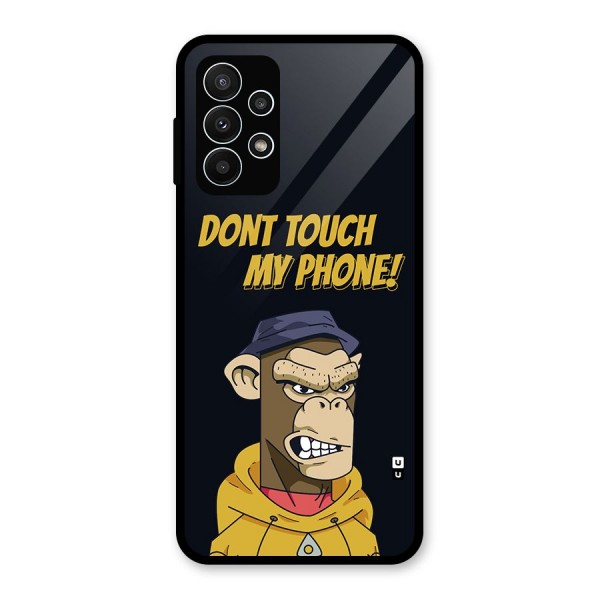 Dont Touch My Phone Glass Back Case for Galaxy A23