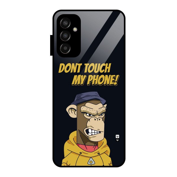 Dont Touch My Phone Glass Back Case for Galaxy F13