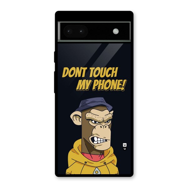 Dont Touch My Phone Glass Back Case for Google Pixel 6a