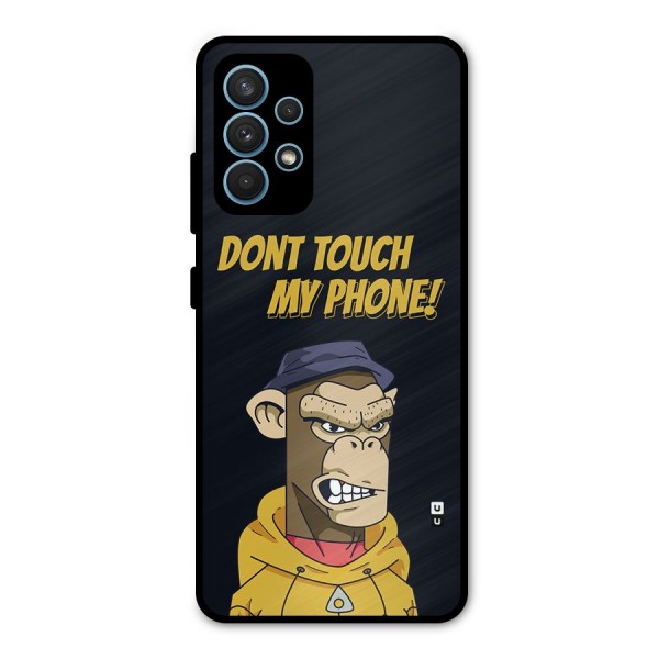 Dont Touch My Phone Metal Back Case for Galaxy A32