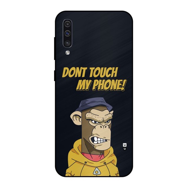 Dont Touch My Phone Metal Back Case for Galaxy A50