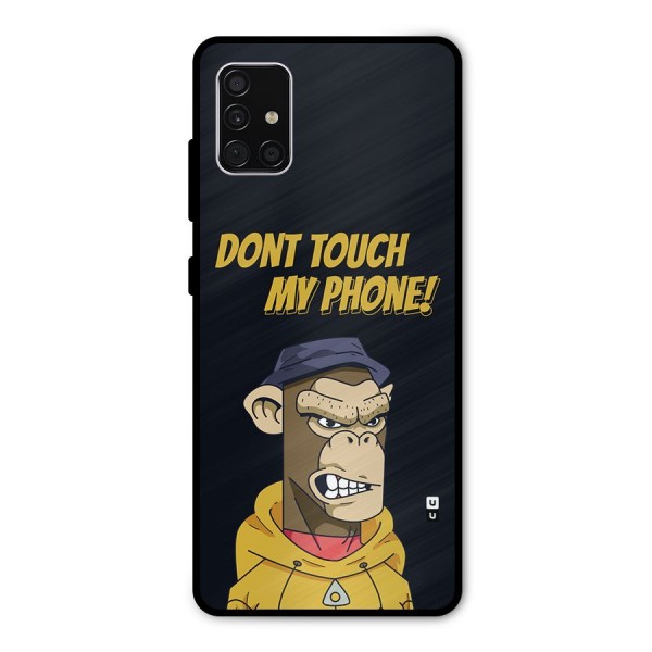 Dont Touch My Phone Metal Back Case for Galaxy A51