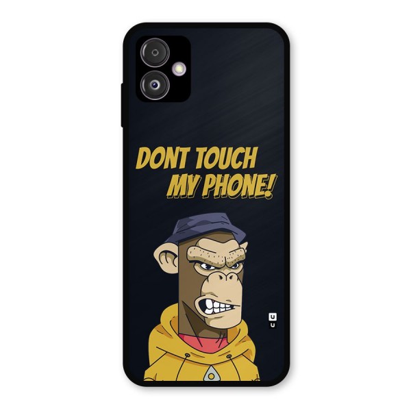 Dont Touch My Phone Metal Back Case for Galaxy F14