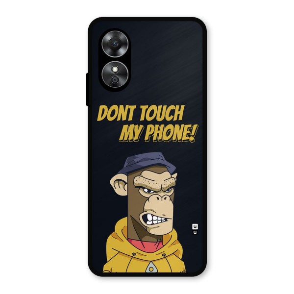 Dont Touch My Phone Metal Back Case for Oppo A17