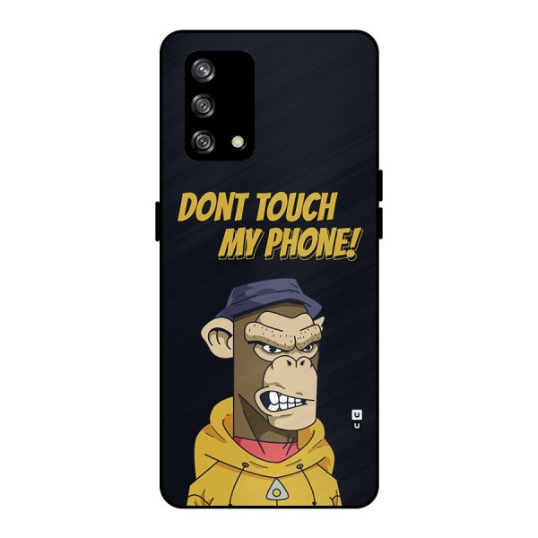 Dont Touch My Phone Metal Back Case for Oppo F19